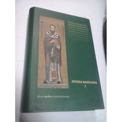 STUDIA BASILIANA - VOLUMUL 1 - SFANTUL VASILE CEL MARE STUDIA BASILIANA - VOLUMUL 1 - SFANTUL VASILE CEL MARE